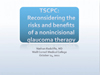 Reconsidering the Risks and Benefits of a Nonincisional Glaucoma Therapy