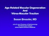 Age-Related Macular Degeneration and Vitreo-Macular Traction