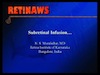 Subretinal Infusion...