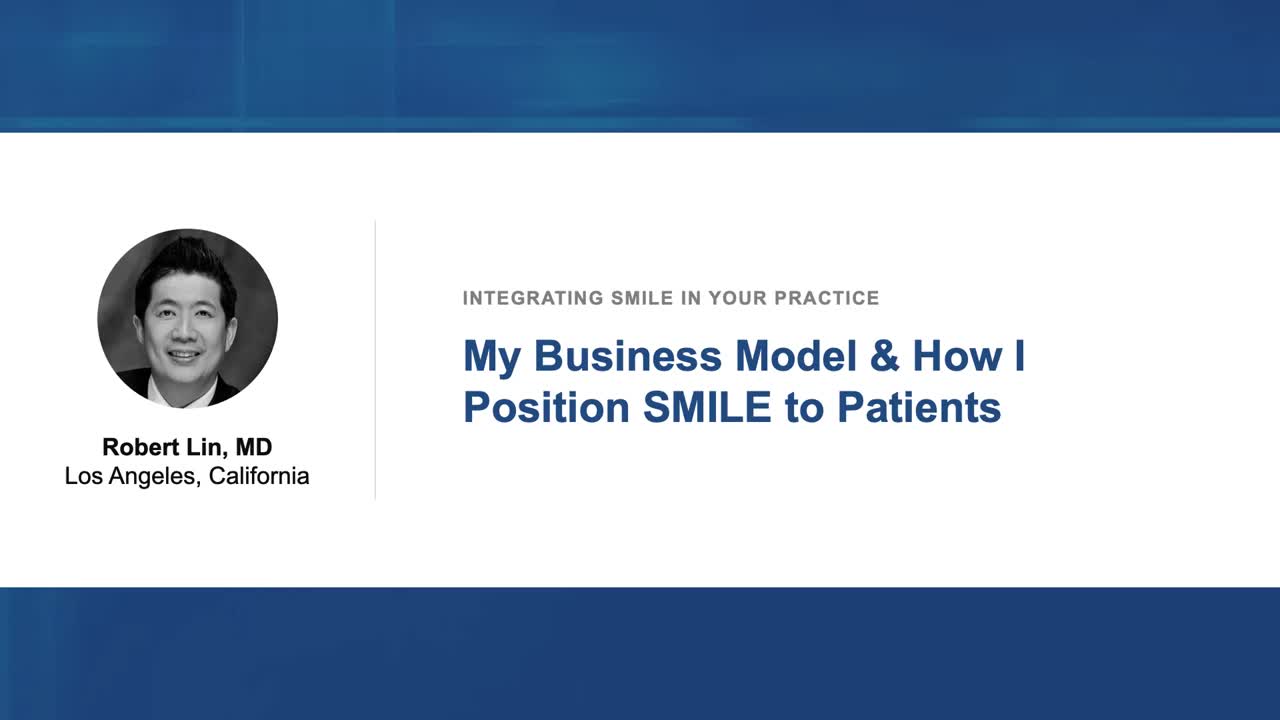 My Business Model & How I Position SMILE to Patients