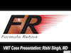 VMT Case Presentation: Rishi Singh, MD