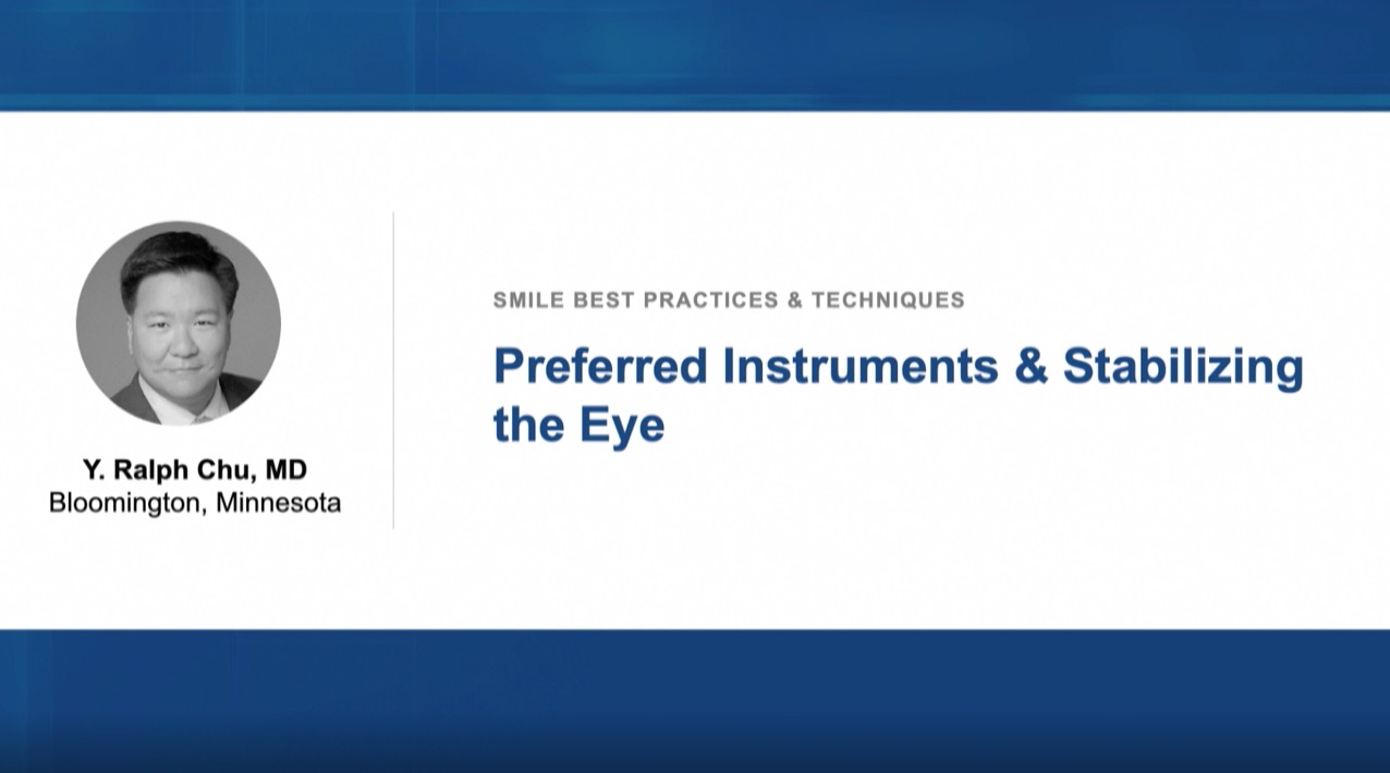 Preferred Instruments & Stabilizing the Eye