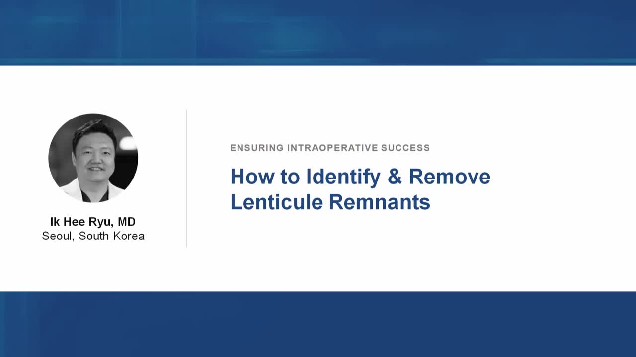 How to Identify & Remove Lenticule Remnants