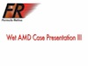Wet AMD Case Presentation III